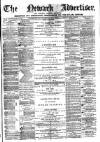 Newark Advertiser Wednesday 15 May 1872 Page 1