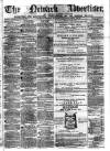 Newark Advertiser Wednesday 17 March 1875 Page 1