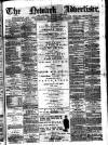 Newark Advertiser Wednesday 28 June 1876 Page 1