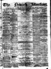 Newark Advertiser Wednesday 06 September 1876 Page 1