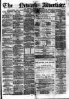 Newark Advertiser Wednesday 04 April 1877 Page 1