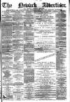 Newark Advertiser Wednesday 10 April 1878 Page 1