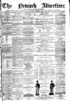 Newark Advertiser Wednesday 01 May 1878 Page 1