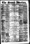 Newark Advertiser Wednesday 19 May 1880 Page 1