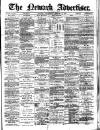 Newark Advertiser Wednesday 11 January 1882 Page 1