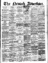 Newark Advertiser Wednesday 08 February 1882 Page 1