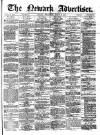 Newark Advertiser Wednesday 22 March 1882 Page 1