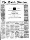 Newark Advertiser Wednesday 28 June 1882 Page 1