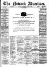 Newark Advertiser Wednesday 12 July 1882 Page 1