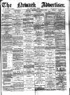 Newark Advertiser Wednesday 18 October 1882 Page 1