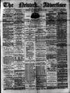 Newark Advertiser Wednesday 10 January 1883 Page 1