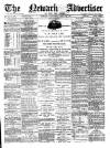 Newark Advertiser Wednesday 25 April 1883 Page 1