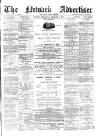 Newark Advertiser Wednesday 04 February 1885 Page 1