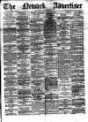 Newark Advertiser Wednesday 18 March 1885 Page 1
