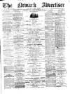 Newark Advertiser Wednesday 30 December 1885 Page 1