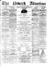 Newark Advertiser Wednesday 06 January 1886 Page 1