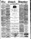 Newark Advertiser Wednesday 09 February 1887 Page 1