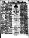 Newark Advertiser Wednesday 27 February 1889 Page 1