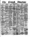 Newark Advertiser Wednesday 02 March 1892 Page 1