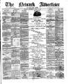 Newark Advertiser Wednesday 20 April 1892 Page 1