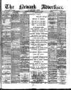 Newark Advertiser Wednesday 10 April 1895 Page 1
