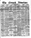 Newark Advertiser Wednesday 22 March 1899 Page 1