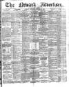Newark Advertiser Wednesday 21 February 1900 Page 1