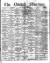 Newark Advertiser Wednesday 21 March 1900 Page 1