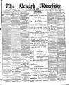 Newark Advertiser Wednesday 23 May 1900 Page 1