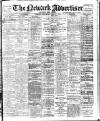 Newark Advertiser Wednesday 01 March 1911 Page 1