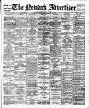 Newark Advertiser Wednesday 20 March 1912 Page 1