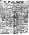 Newark Advertiser Wednesday 19 March 1913 Page 1