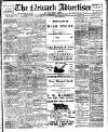 Newark Advertiser Wednesday 23 April 1913 Page 1