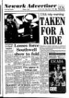 Newark Advertiser Friday 31 May 1991 Page 1