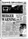 Newark Advertiser Friday 14 June 1991 Page 1