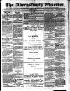 Aberystwyth Observer Saturday 25 March 1882 Page 1