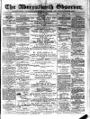 Aberystwyth Observer Saturday 29 April 1882 Page 1