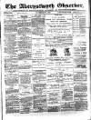 Aberystwyth Observer Saturday 24 November 1883 Page 1