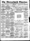 Aberystwyth Observer Saturday 17 May 1884 Page 1