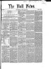 Hull Daily News Saturday 12 June 1852 Page 1