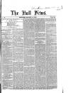 Hull Daily News Saturday 14 August 1852 Page 1