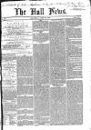 Hull Daily News Saturday 23 April 1853 Page 1