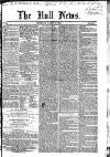 Hull Daily News Saturday 11 March 1854 Page 1