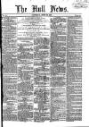 Hull Daily News Saturday 28 April 1855 Page 1