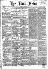 Hull Daily News Saturday 23 June 1855 Page 1
