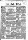 Hull Daily News Saturday 15 March 1856 Page 1