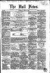 Hull Daily News Saturday 19 April 1856 Page 1