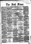Hull Daily News Saturday 16 January 1858 Page 1