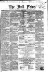 Hull Daily News Saturday 21 April 1860 Page 1