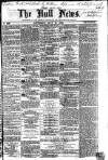 Hull Daily News Saturday 21 July 1860 Page 1
